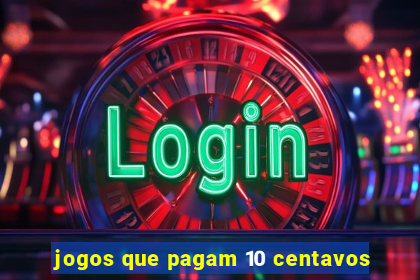 jogos que pagam 10 centavos